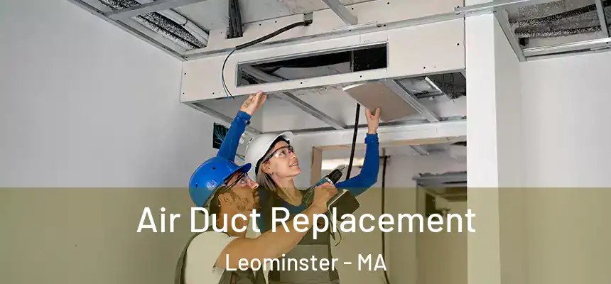  Air Duct Replacement Leominster - MA
