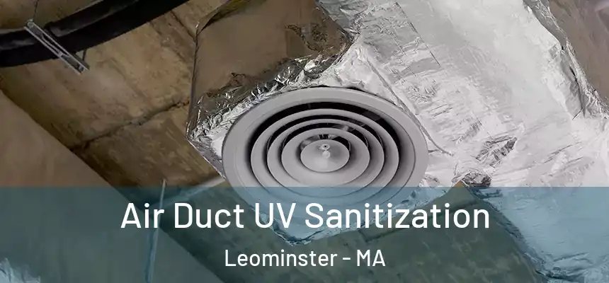  Air Duct UV Sanitization Leominster - MA
