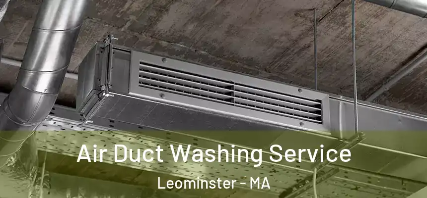  Air Duct Washing Service Leominster - MA