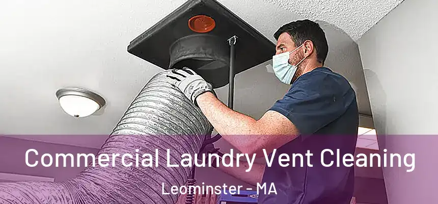 Commercial Laundry Vent Cleaning Leominster - MA