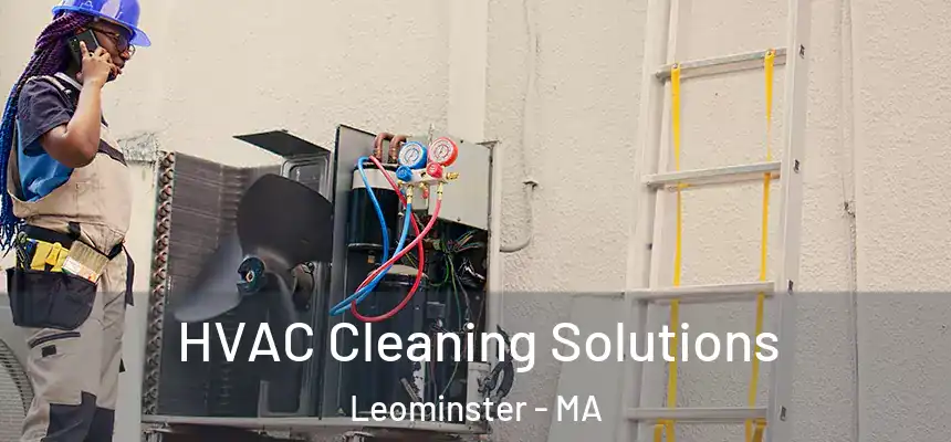  HVAC Cleaning Solutions Leominster - MA