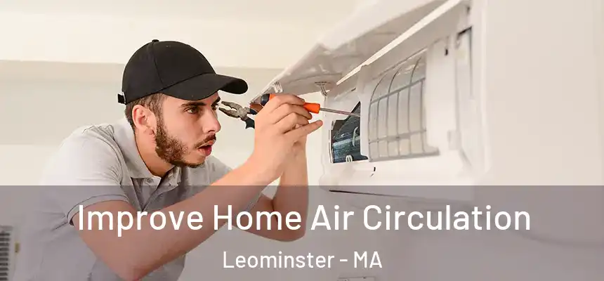  Improve Home Air Circulation Leominster - MA