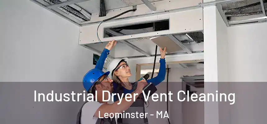  Industrial Dryer Vent Cleaning Leominster - MA