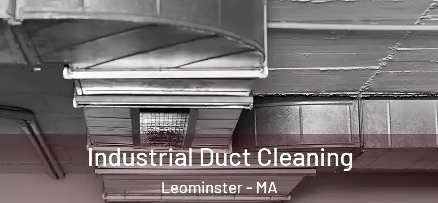  Industrial Duct Cleaning Leominster - MA