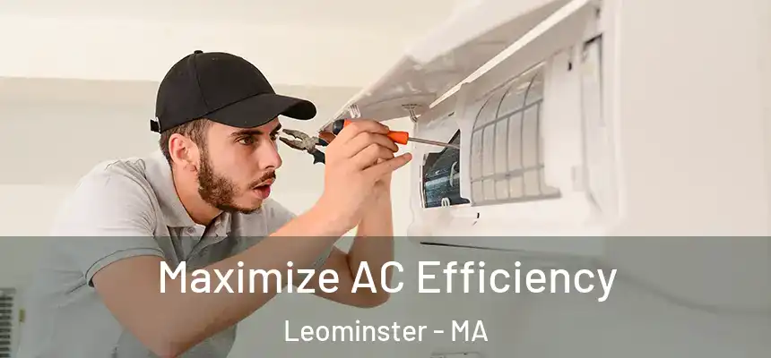  Maximize AC Efficiency Leominster - MA